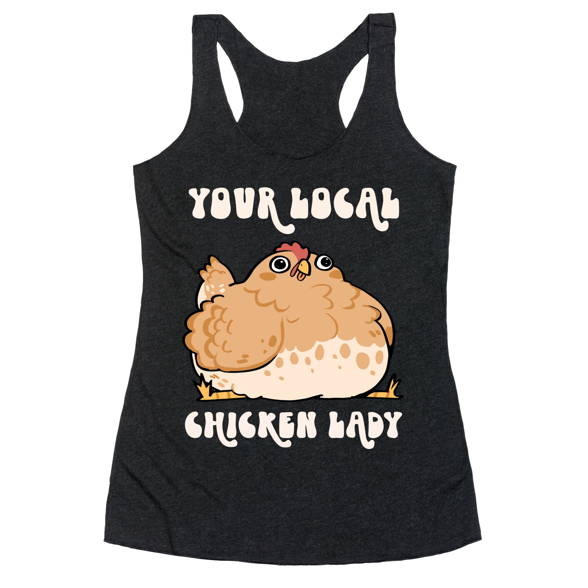 Your Local Chicken Lady Racerback Tank
